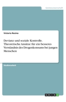 Devianz und soziale Kontrolle. Theoretische Ansätze für ein besseres Verständnis des Drogenkonsums bei jungen Menschen (German Edition) 3346204324 Book Cover