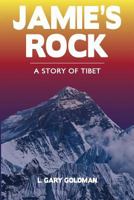Jamie's Rock: A Story of Tibet 0615736378 Book Cover