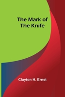 The Mark of the Knife 1530594359 Book Cover