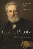 Count Petöfy: A Novel of Austria-Hungary (Studies in German Literature Linguistics and Culture, 256) 1640142207 Book Cover