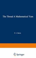 The Thread: A Mathematical Yarn 081763097X Book Cover