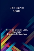 The War of Quito: Conquest and Power Struggles in Colonial Quito: A Historical Account of the 16th Century 9364736532 Book Cover