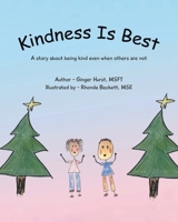 Kindness Is Best: A story about being kind even when others are not 1685261396 Book Cover