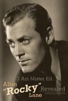 I Am Mister Ed...Allan Rocky Lane Revealed (Hardback) 1593935730 Book Cover