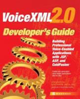 VoiceXML 2.0 Developer's Guide : Building Professional Voice-enabled Applications with JSP, ASP & Coldfusion 0072224584 Book Cover