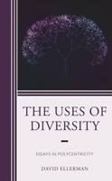 The Uses of Diversity: Essays in Polycentricity (Polycentricity: Studies in Institutional Diversity and Voluntary Governance) 1793623724 Book Cover