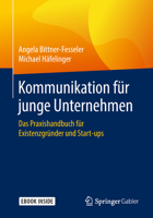 Kommunikation Für Junge Unternehmen: Das Praxishandbuch Für Existenzgründer Und Start-Ups 3658167335 Book Cover