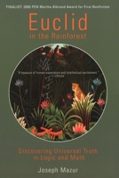 Euclid in the Rainforest: Discovering Universal Truth in Logic and Math 0452287839 Book Cover