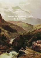 Travels in Scotland (1842) by J.G. Kohl 1471648583 Book Cover