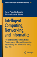 Intelligent Computing, Networking, and Informatics: Proceedings of the International Conference on Advanced Computing, Networking, and Informatics, India, June 2013 8132216644 Book Cover