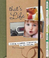That's Life: Finding Scrapbook Inspiration in the Everyday 159963001X Book Cover