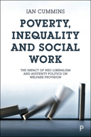 Poverty, Inequality and Social Work: The Impact of Neo-Liberalism and Austerity Politics on Welfare Provision 1447334825 Book Cover