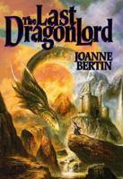 The Last Dragonlord 0312864299 Book Cover