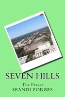 Seven Hills: The Prayer 1548828254 Book Cover