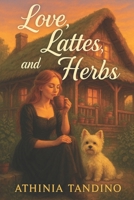 Love, Lattes, and Herbs B0FJNQMQF3 Book Cover