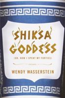 Shiksa Goddess: (Or, How I Spent My Forties) Essays 0375726039 Book Cover