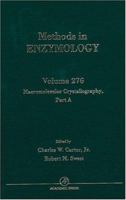 Methods in Enzymology, Volume 276: Macromolecular Crystallography, Part A 0121821773 Book Cover