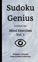 Sudoku Genius Mind Exercises Volume 1: Palisade, Colorado State of Mind Collection 1677082917 Book Cover
