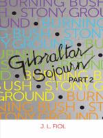 Burning Bush Stony Ground: Gibraltar Sojourn Part 2 1496987845 Book Cover