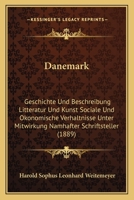 Danemark: Geschichte Und Beschreibung Litteratur Und Kunst Sociale Und Okonomische Verhaltnisse Unter Mitwirkung Namhafter Schriftsteller (1889) 1168112125 Book Cover