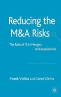 Reducing the M & A Risks: The Role of IT in Mergers and Acquisitions 1403946787 Book Cover