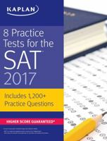 8 Practice Tests for the SAT 2017: 1,200+ SAT Practice Questions