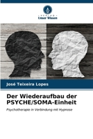 Der Wiederaufbau der PSYCHE/SOMA-Einheit (German Edition) 6207176960 Book Cover