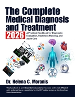 The Complete Medical Diagnosis and Treatment 2026: A Practical Handbook for Diagnostic Evaluation, Treatment Planning, and Adult Care B0G63NCZD7 Book Cover
