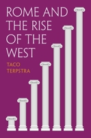 Rome and the Rise of the West (The Princeton Economic History of the Western World) 0691291349 Book Cover