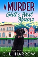 A Murder at Gull’s Nest Manor: A Moonlight Bay Cozy Mystery B0GLG2W9R9 Book Cover