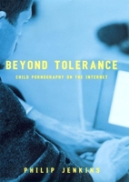 Beyond Tolerance: Child Pornography Online 0814742629 Book Cover
