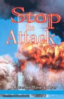 Stop The Attack: A guide To True Spiritual Warfare And Burnout Recovery 1469961989 Book Cover