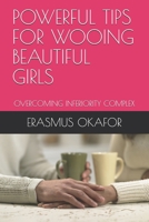 Powerful Tips for Wooing Beautiful Girls: Overcoming Inferiority Complex B08Y4D9W7M Book Cover