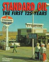 Standard Oil: The First 125 Years 0760300860 Book Cover