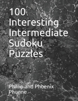 100 Interesting Intermediate Sudoku Puzzles B08HRV5Z5W Book Cover