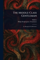 The Middle-Class Gentleman ( le bourgeois gentilhomme) 9358592044 Book Cover