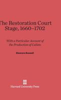 The Restoration court stage, 1660-1702,: With a particular account of the production of Calisto, 0674730062 Book Cover