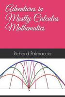 Adventures in Mostly Calculus Mathematics 109163632X Book Cover