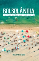 Bolsolândia: e outros contos que você não viu (Portuguese Edition) B086B72SPK Book Cover