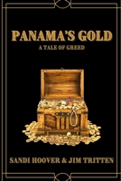 Panama's Gold: A Tale of Greed 163777138X Book Cover