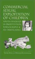 Commercial Sexual Exploitation of Children: Youth Involved in Prostitution, Pornography & Sex Trafficking 0966370929 Book Cover