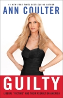 Guilty: Liberal "Victims" and Their Assault on America 030735346X Book Cover