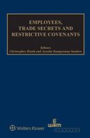 Employees, Trade Secrets and Restrictive Covenants 9041183795 Book Cover