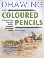 Drawing with Coloured Pencils: 16 Demonstrations for Drawing Still Lifes, Landscapes, People and Animals 1847736629 Book Cover