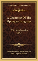 A Grammar of the Mpongwe Language: With Vocabularies 1164528580 Book Cover