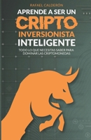 Aprende a ser un criptoinversionista inteligente B0948LGSJG Book Cover