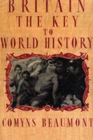 Britain The Key To World History 1326673246 Book Cover