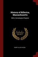 History of Billerica, Massachusetts: With a Genealogical Register 1375469746 Book Cover