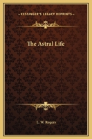The Astral Life 142533377X Book Cover