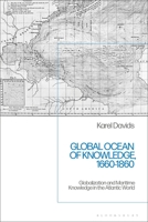 Global Ocean of Knowledge, 1660-1860: Globalization and Maritime Knowledge in the Atlantic World 1350240435 Book Cover